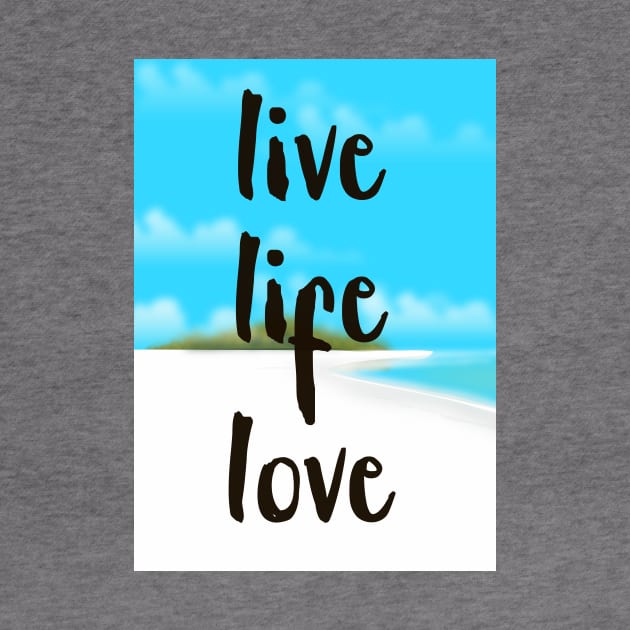 Live Life Love by nickemporium1